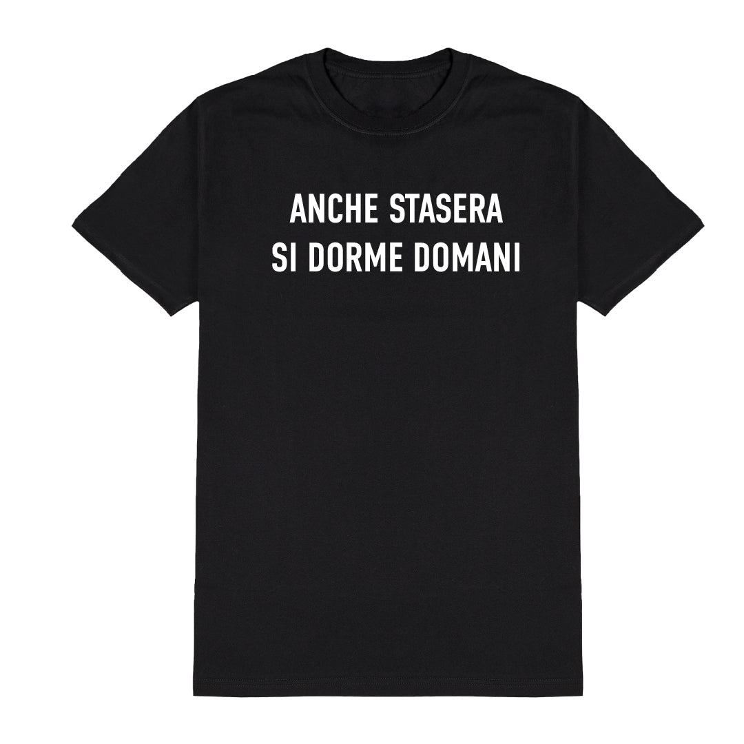 T-shirt ANCHE STASERA SI DORME DOMANI